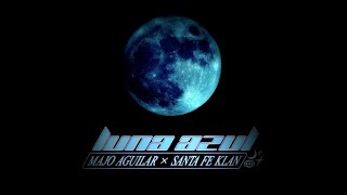 LUNA AZUL  SANTA FE KLAN  MAJO AGUILAR  Official Video  Letra [upl. by Krauss]