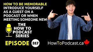 How To Be Memorable  Introduce Yourself as a Guest on a podcast or when meeting someone new [upl. by Lumpkin522]