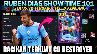 RUBEN DIAS SHOW TIME 101  RACIKAN TERKUAT CB DESTROYER EFOOTBALL 2024 [upl. by Koloski]