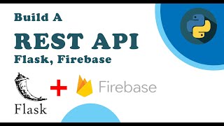 Python REST API Tutorial  Flask Python  Firebase  2022 [upl. by Aihsetel]