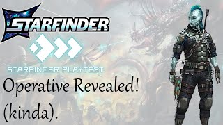 Starfinder 2e Playtest Operative REVEALED [upl. by Nelyk]