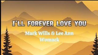 Ill Forever Love You  Mark Wills amp Lee Ann Womack  Lyrics [upl. by Ellata]