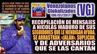 MENSAJES A MADURO de seguidores que se ARRASTRAN y MENDIGAN AYUDA y adversarios que SE LAS CANTAN [upl. by Yesnil904]