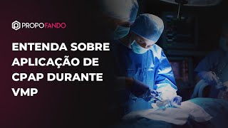 Aplicação de CPAP durante VMP [upl. by Hudnut]