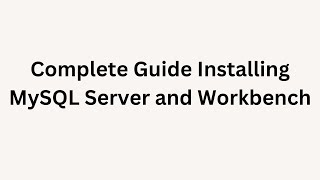 Complete Guide Installing MySQL Server and Workbench [upl. by Gathers28]