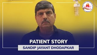 Patient Story  Sandip Dhodapkar [upl. by Dumah]