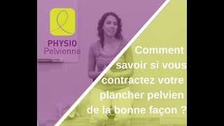 Comment savoir si vous contractez votre plancher pelvien de la bonne façon   Physio Pelvienne [upl. by Annav]