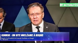 Koursk  La Sécurité de la Centrale Nucléaire en Danger [upl. by Hale]