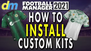 FM21 Tips How to Install Custom Kits in Football Manager 2021 [upl. by Ahsaz635]