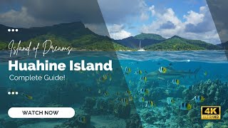 Huahine Island 4k Tour Travel Guide French Polynesia 2023 Vlog [upl. by Okiam]