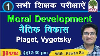 Moral Development Theory Part1  Piaget Vygotsky  CDP By Pawan Sir [upl. by Paco]