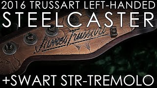 quotPick of the Dayquot  2016 Trussart LeftHanded Steelcaster and Swart STR Tremolo [upl. by Dronski]