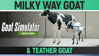 Goat Simulator Remastered  Teather Goat amp Milky Way Goat  How to Unlock GoatMutator [upl. by Binnie417]