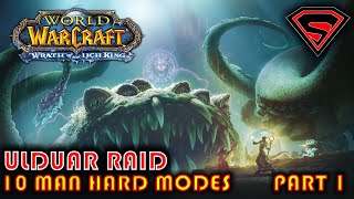 WOW WOTLK ULDUAR 10 MAN HARD MODES PART 1 [upl. by Way541]