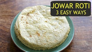 Jowar Roti Recipe  3 Easy Ways To Make Jowar Roti  How To Make Jowar Bakri  Jowar Ki Roti [upl. by Ardna556]