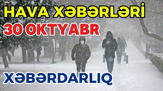 Sabahin Hava Xeberleri 30 Oktyabr Hava proqnozu [upl. by Maggie]