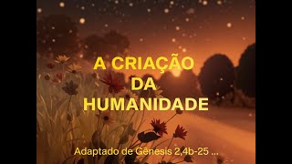 A CRIAÇÃO DA HUMANIDADE [upl. by Ellezaj309]