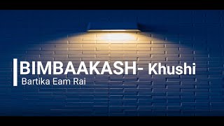 Bimbaakash Khushi  Bartika Eam Rai  Lyrical VIdeo [upl. by Eelanej]