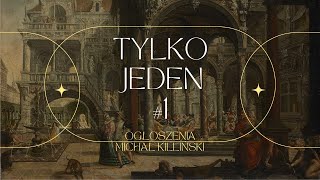 TYLKO JEDEN 1  OGŁOSZENIA I MICHAŁ KILLIŃSKI [upl. by Virgie]