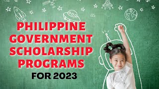 Philippine Government Scholarship Programs for 2023 [upl. by Ignazio684]