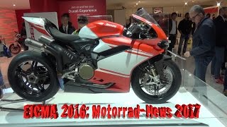 EICMA 2016 MotorradNews für 2017 [upl. by Ecirtac]