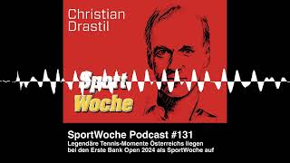 SportWoche Podcast 131 Legendäre TennisMomente Österreichs liegen bei den Erste Bank Open 2024 [upl. by Sand]