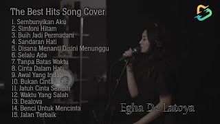 Egha De Latoya Best Hits Song Cover  Playlist Lagu Cover Populer Akustik [upl. by Ylram]