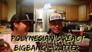 Polynesians React BIGBANG  Zutter MV Reaction [upl. by Anrahs]