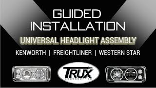 Truxs Universal Headlight Assembly  Guided Installation  Kenworth Freightliner amp Western Star [upl. by Laven]