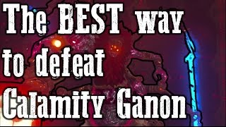 The BEST way to defeat Calamity Ganon  Hyrule Castle [upl. by Donielle]