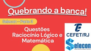 Quebrando a Banca  Simulado Selecon  Parte 3 Preparação CefetRJ 2024 [upl. by Eciened]