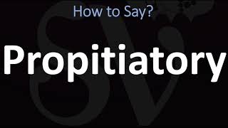 How to Pronounce Propitiatory CORRECTLY [upl. by Selrac]