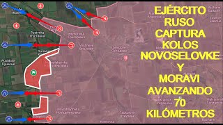 ¡OFENSIVA TOTAL TROPAS RUSAS LIBERAN MOREVI NOVOSOLOVKA Y KOLOS Y AVANZAN MÁS DE 70 KILÓMETROS [upl. by Lars237]