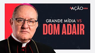 Dom Adair defende valores católicos e assusta a grande mídia  Ação Católica 019 [upl. by Gredel]