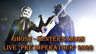 Ghost  Hunters Moon quotLive Pre Imperatour 2022quot Multicam  great audio [upl. by Eltsryk]