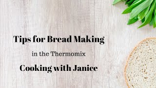 Bread Making Tips in the Thermomix  Cooking with Janice [upl. by Aillil832]