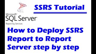 How to Deploy SSRS Report to Report Server Step by Step  Creating and Deploying Your First Report [upl. by Odnalra]