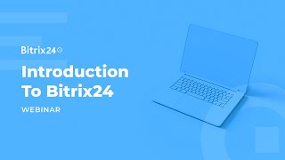 Bitrix24 Introduction Webinar [upl. by Seften501]