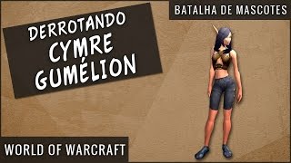 Derrotando Cymre Gumélion  World of Warcraft [upl. by Adikram]