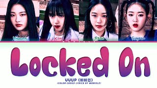 VVUP 비비업 Locked On Lyrics ColorCodedLyricsHanRomEngbyWonielz [upl. by Eynahpets]