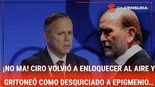 ¡NO MA Ciro volvió a enloquecer AL AIRE y gritoneó como desquiciado a Epigmenio… Sevilla opina [upl. by Mathis893]