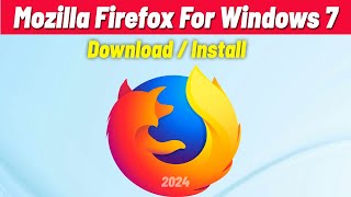 How to Download and Install Mozilla Firefox in Laptop  PC in Windows 7 Mozilla Firefox Instal 2024 [upl. by Salohcim]