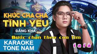 KARAOKE Khúc Cha Cha Tình Yêu  Tone Nam  ĐĂNG KHA  CHA CHA CHA REMIX [upl. by At]