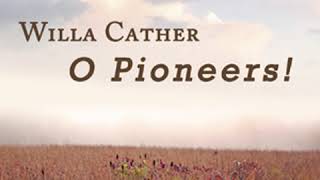 O Pioneers version 2 by Willa Sibert CATHER read by Bellona Times  Full Audio Book [upl. by Nirihs]