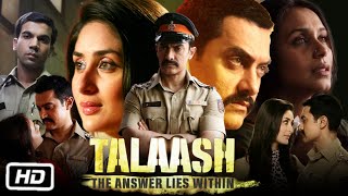 Talaash Full Movie  Aamir Khan  Kareena Kapoor  Rani Mukerji  Nawazuddin  Review amp Fact HD [upl. by Kirtley]