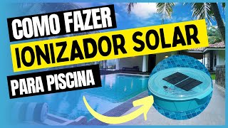 Ionizador Solar para Piscina Funciona mesmo [upl. by Imugem]