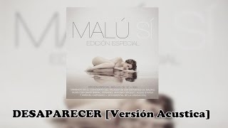 11 Malú  Desaparecer VersionVersión Acustica Audio Oficial [upl. by Fabri92]