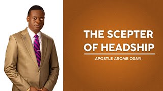 The Scepter of Headship Arome Osayi [upl. by Craggy]