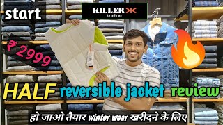 KILLER HALF REVERSIBLE JACKET REVIEW 🔥 best quality half jacket in 2000 rupees [upl. by Dilly863]