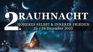 2 Rauhnacht  Höheres Selbst amp Innerer Frieden  Rituale amp kurze Meditation  26122023 [upl. by Lole]